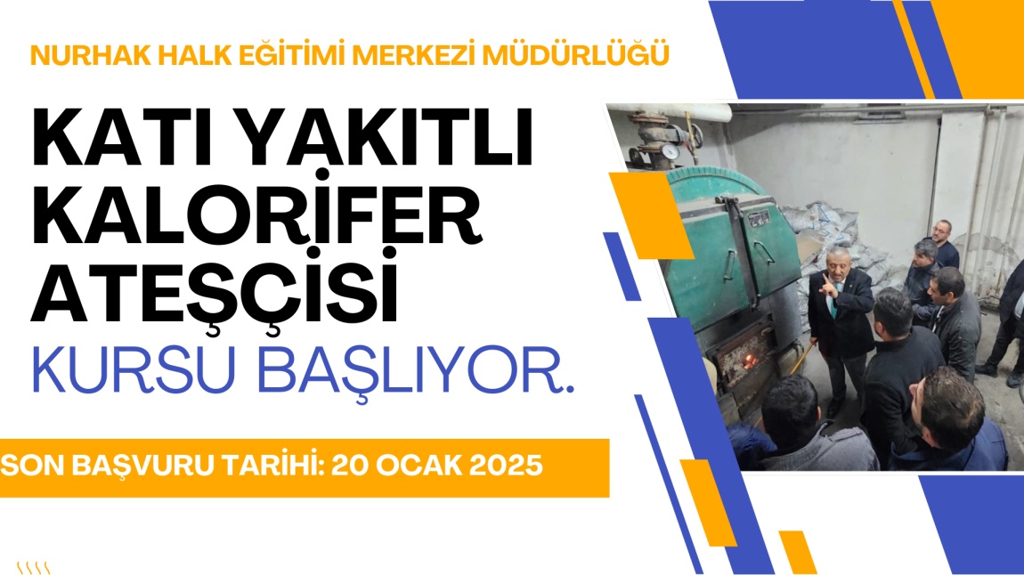 ''KATI YAKITLI KALORİFER ATEŞÇİSİ'' Kursumuz Başlıyor. 